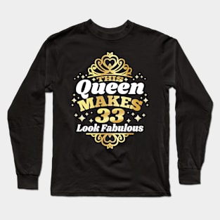 This Queen Makes 33 Look Fabulous 33rd Birthday 1989 Long Sleeve T-Shirt